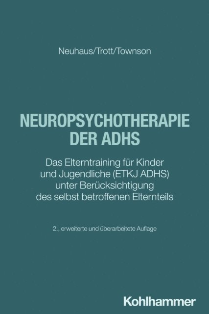 Sabine Townson, Gotz-Erik Trott, Cordula Neuhaus - Neuropsychotherapie der ADHS, E-bok