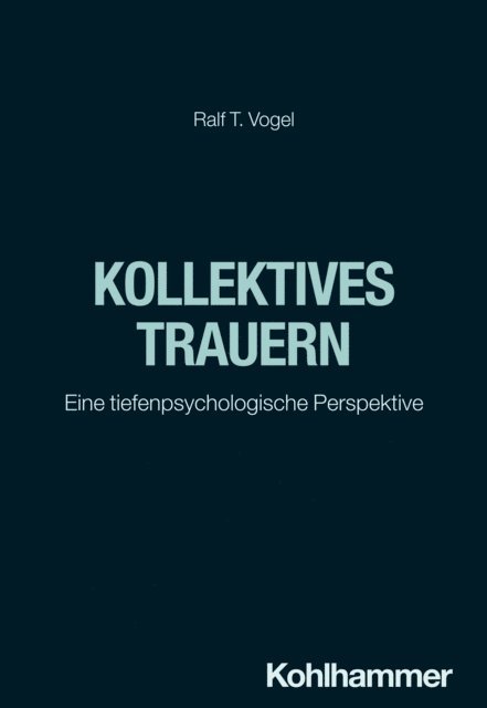 Ralf T. Vogel - Kollektives Trauern, E-bok