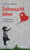Sehnsucht Leben: Erfahrungen Und Konzepte