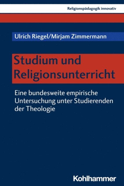 Mirjam Zimmermann, Ulrich Riegel - Studium und Religionsunterricht, E-bok