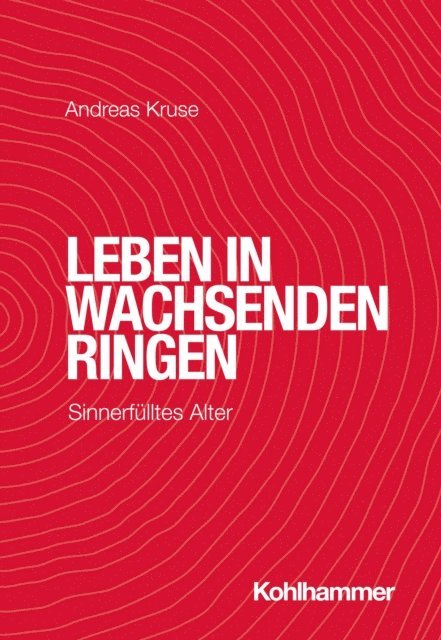 Andreas Kruse - Leben in wachsenden Ringen, E-bok