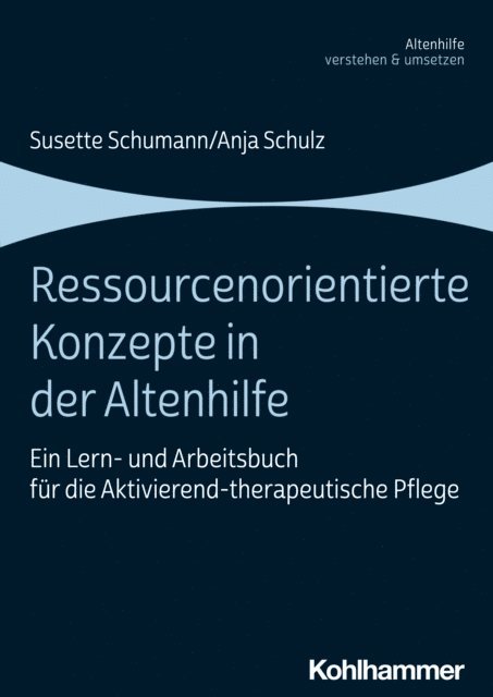 Susette Schumann, Anja Schulz - Ressourcenorientierte Konzepte in der Altenhilfe, E-bok
