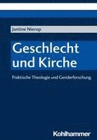 Jantine Nierop - Geschlecht Und Kirche: Praktische Theologie Und Genderforschung, Häftad