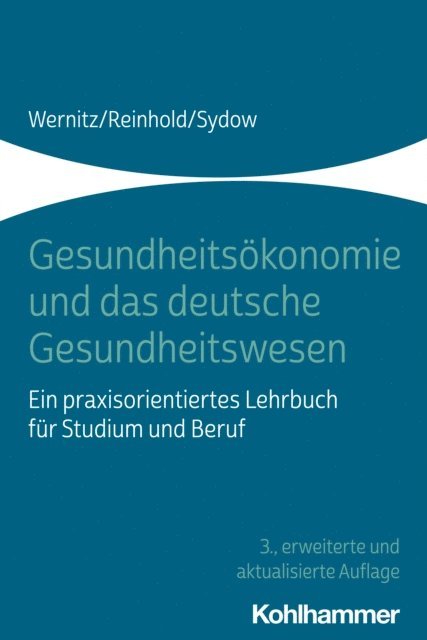 Martin H. Wernitz, Hanna Sydow, Thomas Reinhold - Gesundheitsökonomie und das deutsche Gesundheitswesen, E-bok