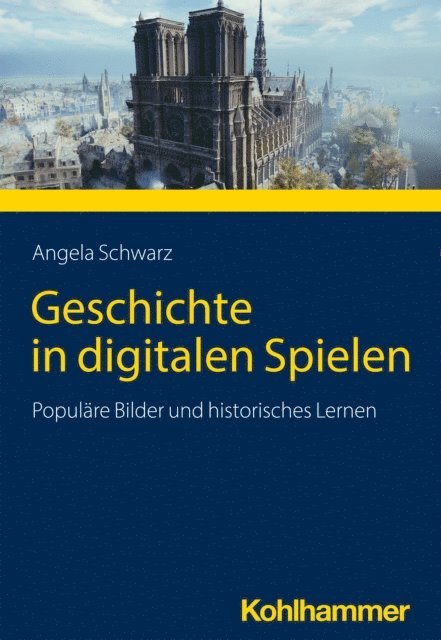 Angela Schwarz - Geschichte in digitalen Spielen, E-bok