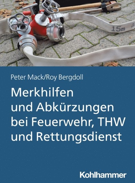 Peter Mack, Roy Bergdoll - Merkhilfen und Abkürzungen bei Feuerwehr, THW und Rettungsdienst, E-bok