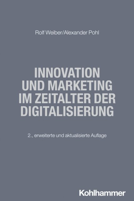 Alexander Pohl, Rolf Weiber - Innovation und Marketing im Zeitalter der Digitalisierung, E-bok