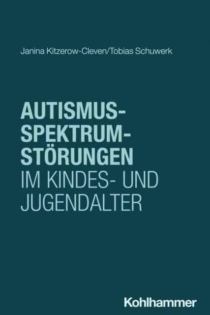 Tobias Schuwerk, Janina Kitzerow-Cleven - Autismus-Spektrum-Storungen im Kindes- und Jugendalter, E-bok