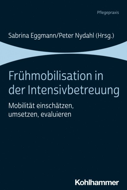 Sabrina Eggmann, Peter Nydahl - Frühmobilisation in der Intensivbetreuung, E-bok. Tillgänglighet: Lägg i varukorg