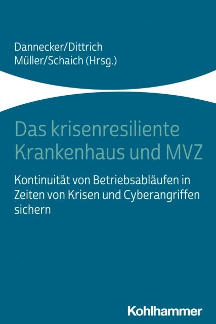 Nadja Muller, Marcel Schaich, Gerhard Dannecker, Tilmann Dittrich - Das krisenresiliente Krankenhaus und MVZ, E-bok