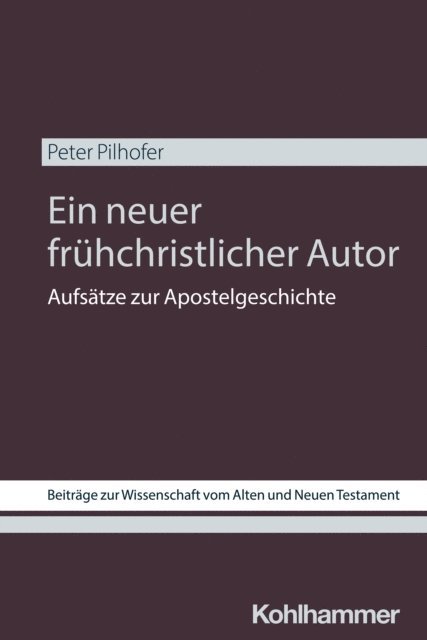 Peter Pilhofer - Ein neuer frühchristlicher Autor, E-bok