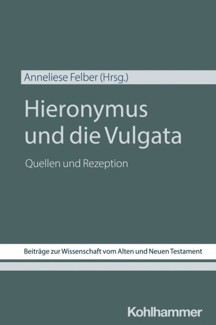 Anneliese Felber - Hieronymus und die Vulgata, E-bok