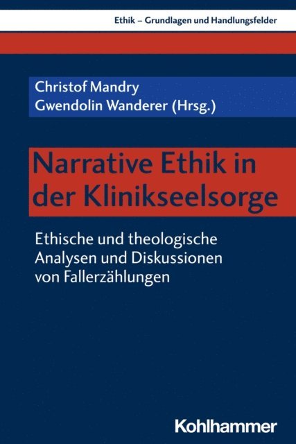 Christof Mandry, Gwendolin Wanderer - Narrative Ethik in der Klinikseelsorge, E-bok