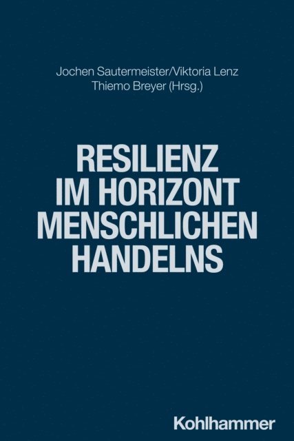 Thiemo Breyer, Viktoria Lenz, Jochen Sautermeister - Resilienz im Horizont menschlichen Handelns, E-bok