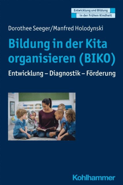 Dorothee Seeger, Manfred Holodynski - Bildung in der Kita organisieren (BIKO), E-bok