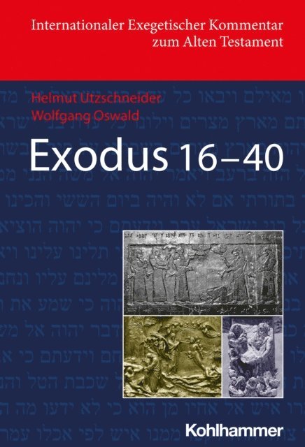 Helmut Utzschneider, Wolfgang Oswald - Exodus 16-40, E-bok