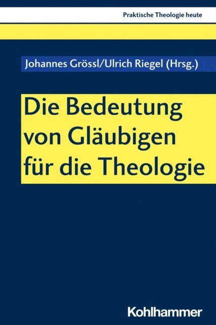 Johannes Grossl, Ulrich Riegel - Die Bedeutung von Gläubigen für die Theologie, E-bok