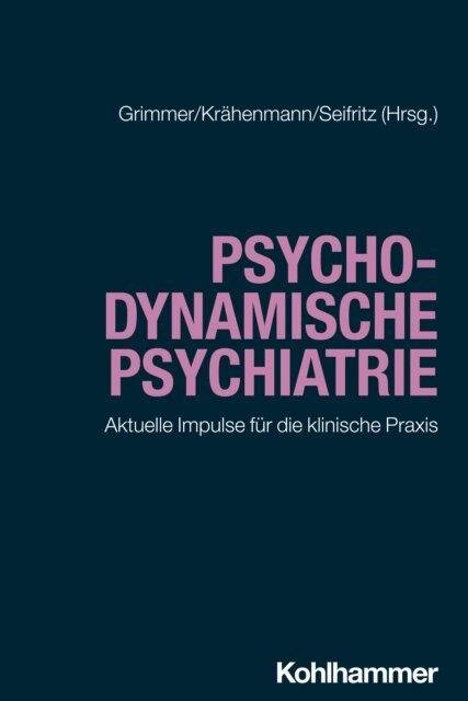 Erich Seifritz, Rainer Krahenmann, Bernhard Grimmer - Psychodynamische Psychiatrie, E-bok