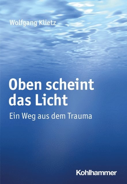 Wolfgang Klietz - Oben scheint das Licht, E-bok