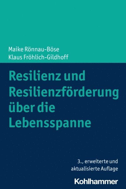 Maike Ronnau-Bose, Klaus Frohlich-Gildhoff - Resilienz und Resilienzförderung über die Lebensspanne, E-bok