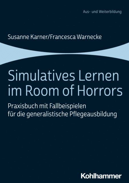 Francesca Warnecke, Susanne Karner - Simulatives Lernen im Room of Horrors, E-bok