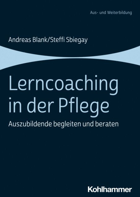 Andreas Blank, Steffi Sbiegay - Lerncoaching in der Pflege, E-bok