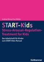 Andrea Dixius, Eva Mohler - Start-Kids - Stress-Arousal-Regulation-Treatment for Kids: Das Arbeitsheft Fur Kinder Zum Start-Kids-Manual, Häftad