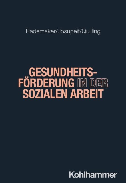 Eike Quilling, Jan Josupeit, Anna Lena Rademaker - Gesundheitsforderung in der Sozialen Arbeit, E-bok