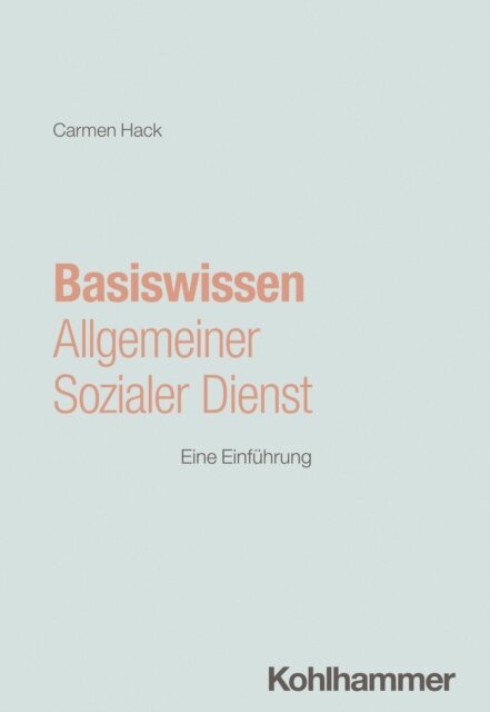 Carmen Hack - Basiswissen Allgemeiner Sozialer Dienst, E-bok