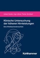 Adrian Danek, Ingo Uttner, Florian Schöberl - Klinische Untersuchung der höheren Hirnleistungen, Häftad