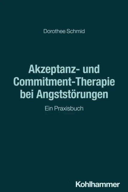 Dorothee Schmid - Akzeptanz- und Commitment-Therapie bei Angststörungen, E-bok. Tillgänglighet: Lägg i varukorg