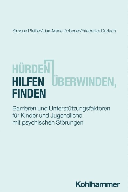 Friederike Durlach, Lisa-Marie Dobener, Simone Pfeiffer - Hürden überwinden, Hilfen finden, E-bok