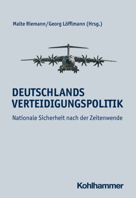 Georg Lofflmann, Malte Riemann - Deutschlands Verteidigungspolitik, E-bok