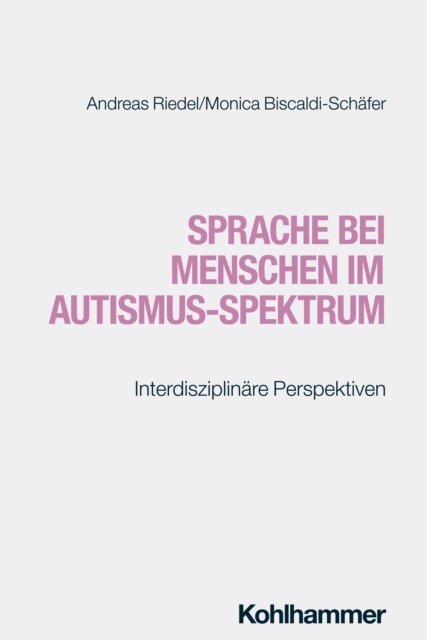 Monica Biscaldi-Schafer, Andreas Riedel - Sprache bei Menschen im Autismus-Spektrum, E-bok