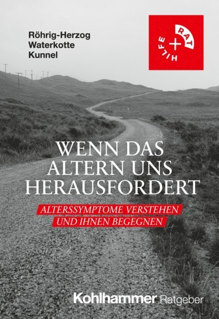 Asha Kunnel, Ramona Waterkotte, Gabriele Rohrig-Herzog - Wenn das Altern uns herausfordert, E-bok