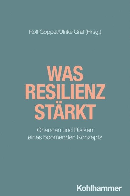 Ulrike Graf, Rolf Goppel - Was Resilienz stärkt, E-bok