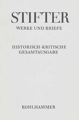 Wolfgang Fruhwald - Briefe Von Adalbert Stifter Bis 1848: Text, Apparat, Erlauterungen, Inbunden