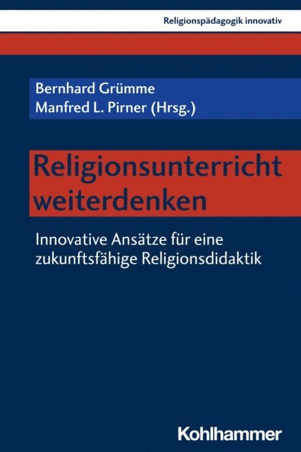Bernhard Grumme, Manfred L. Pirner - Religionsunterricht weiterdenken, E-bok