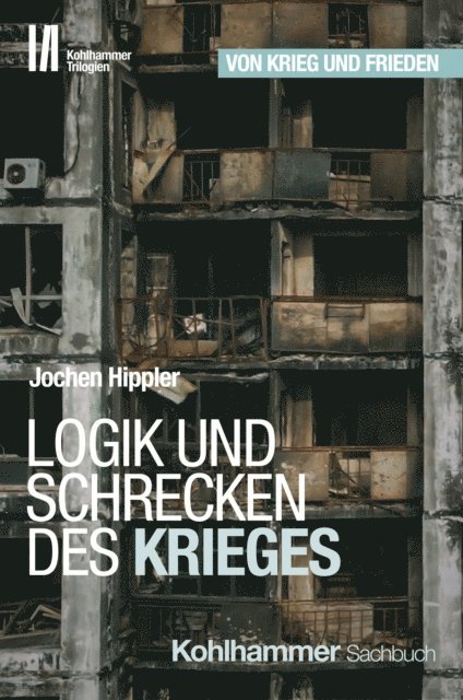 Jochen Hippler - Logik und Schrecken des Krieges, E-bok
