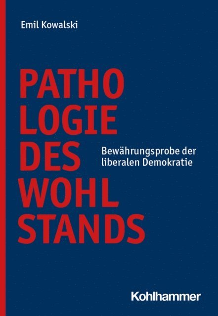 Emil Kowalski - Pathologie des Wohlstands, E-bok