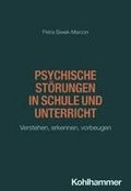 Psychische Storungen in Schule Und Unterricht: Verstehen, Erkennen, Vorbeugen