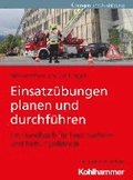Einsatzubungen Planen Und Durchfuhren: Ein Handbuch Fur Feuerwehren Und Rettungsdienste