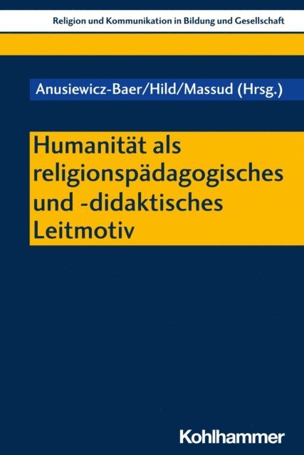 Abdel-Hafiez Massud, Sandra Anusiewicz-Baer, Christian Hild - Humanität als religionspädagogisches und -didaktisches Leitmotiv, E-bok