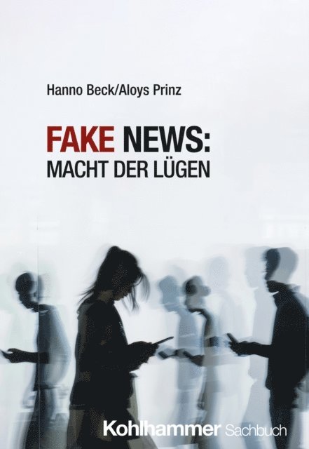 Aloys Prinz, Hanno Beck - Fake News: Macht der Lügen, E-bok