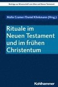Rituale Im Neuen Testament Und Im Fruhen Christentum