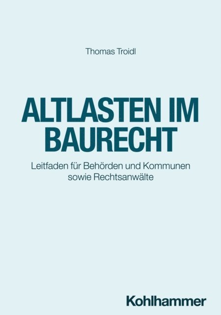 Thomas Troidl - Altlasten im Baurecht, E-bok