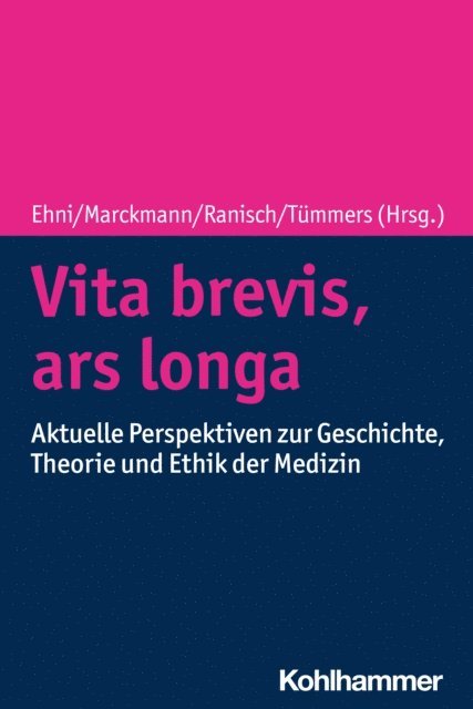 Henning Tummers, Georg Marckmann, Robert Ranisch, Hans-Jorg Ehni - Vita brevis, ars longa, E-bok