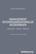 Management Interorganisationaler Beziehungen: Netzwerke - Cluster - Allianzen