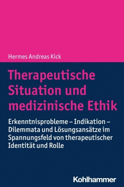 Hermes Andreas Kick - Therapeutische Situation und medizinische Ethik, E-bok