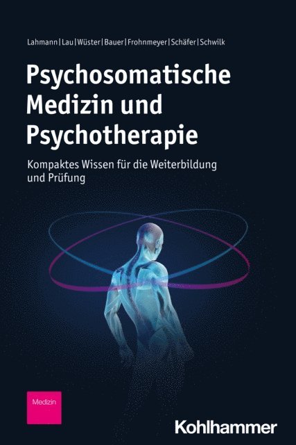 Nora Schwilk, Laura Schafer, Eva Frohnmeyer, Prisca Bauer, Anne-Louise Wuster, Inga Lau, Claas Lahmann - Psychosomatische Medizin und Psychotherapie, E-bok
